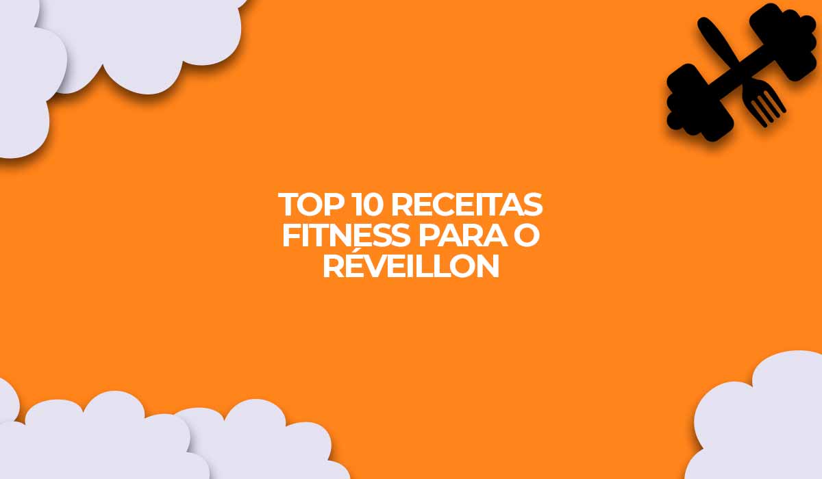 top 10 receitas fitness de reveillon ano novo