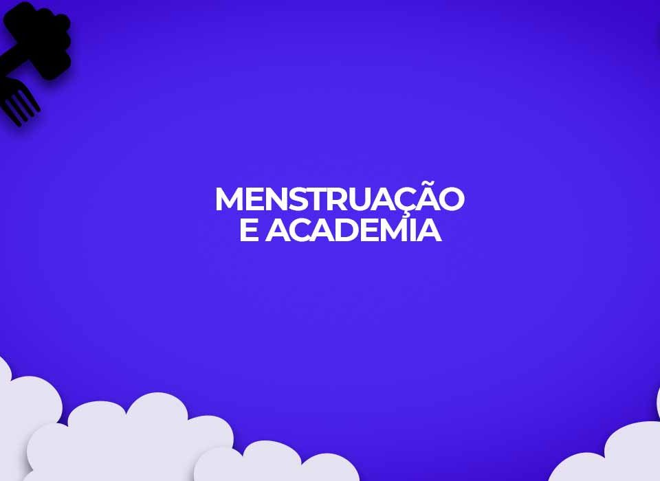 menstruacao malhacao academia