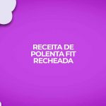 receita polenta fit recheada