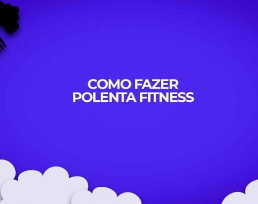 como fazer polenta fitness dicas receita