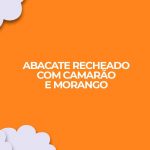 receita fitness abacate recheado camarao e morango