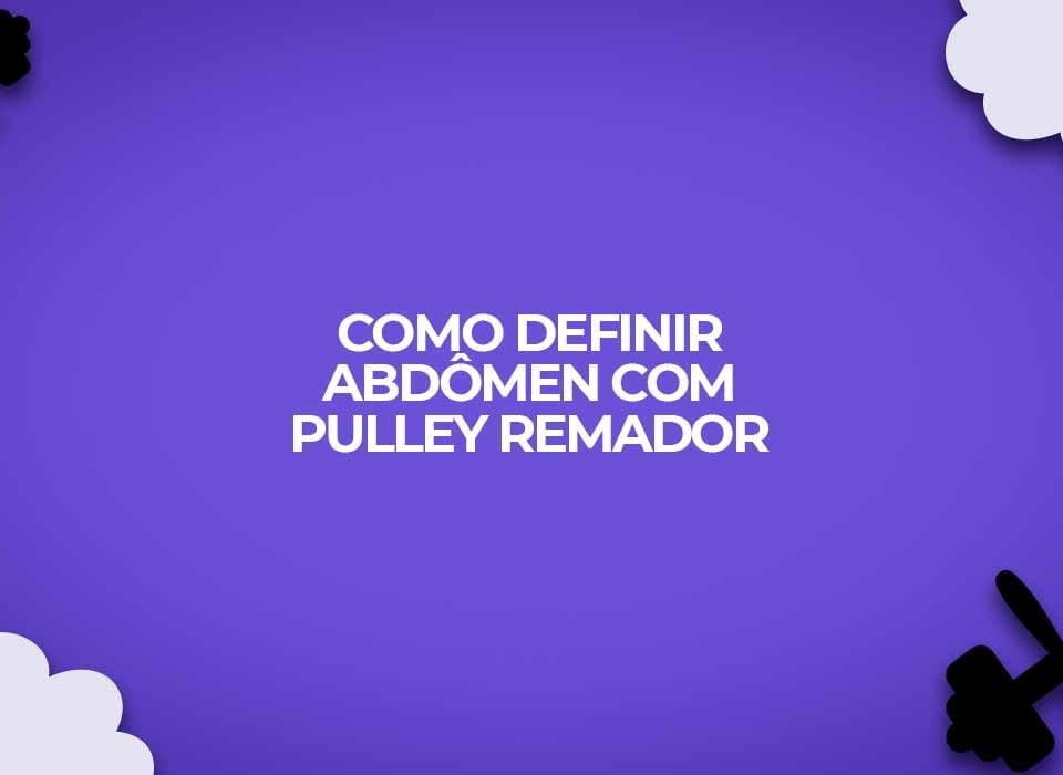definir abdomen com pulley remador