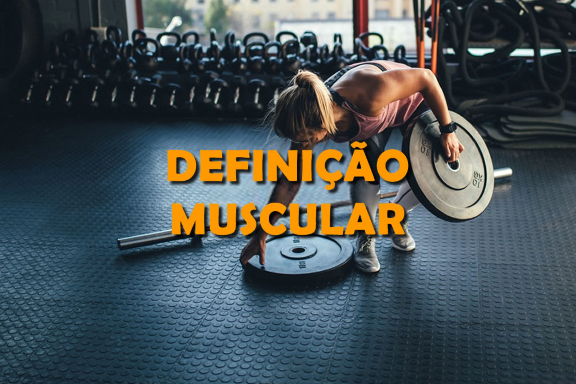 Dicas De Treino Para Definição Muscular