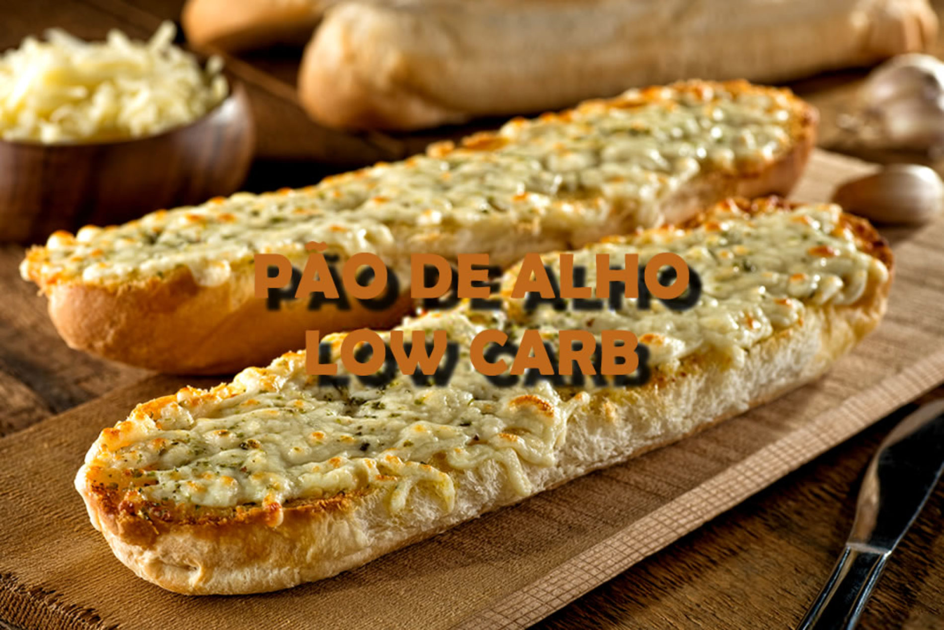 Pão De Alho Low Carb