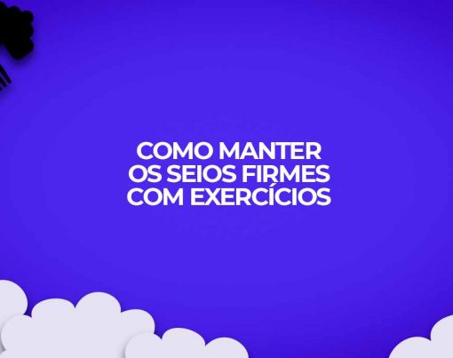 como manter os seios firmes sem cirurgia so com exercicios