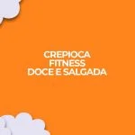 receitas de crepioca fitness doce e salgada