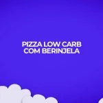 jantar pizza low carb com berinjela