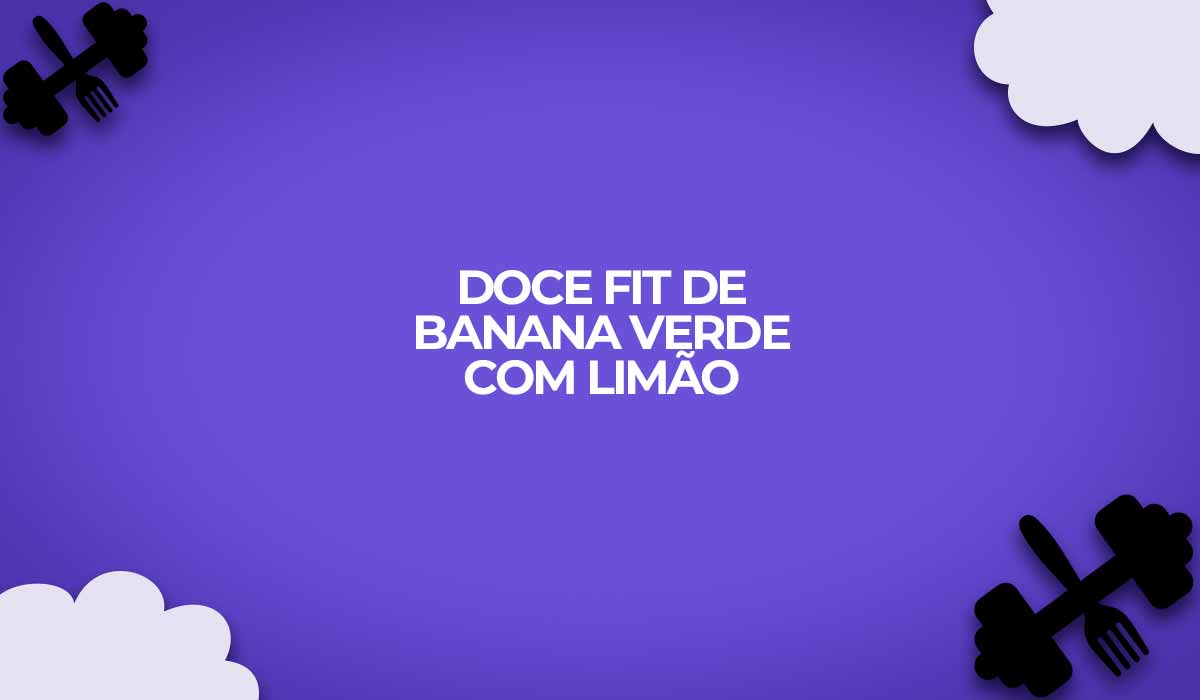 doce fit de banana verde com limão receitas fitness