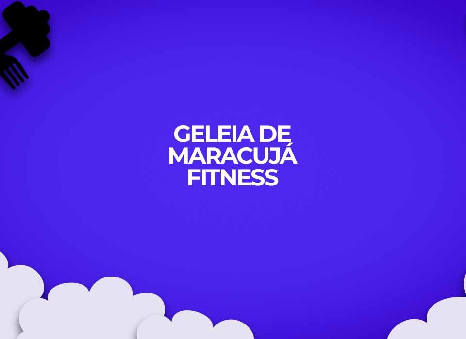 receita geleia de maracuja fitness para dietas