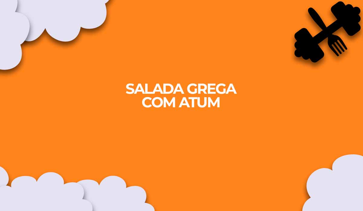 jantar rapido para dieta fitness salada grega com atum