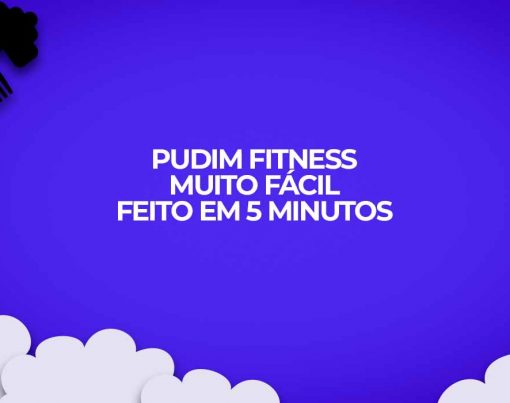 pudim fitness muito facil feito em 5 minutos