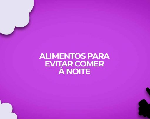 alimentos-para-evitar-comer-a-noite-em-dietas