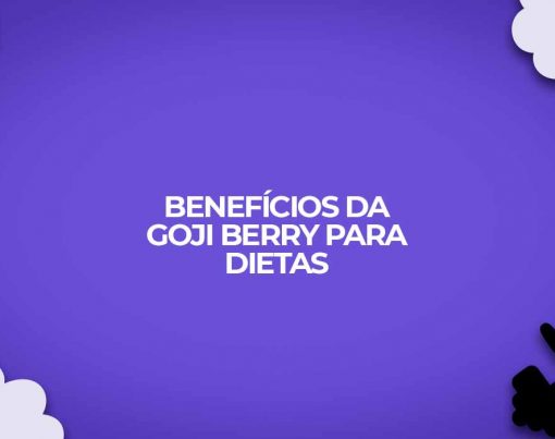 beneficios-goji-berry-para-dietas-saude