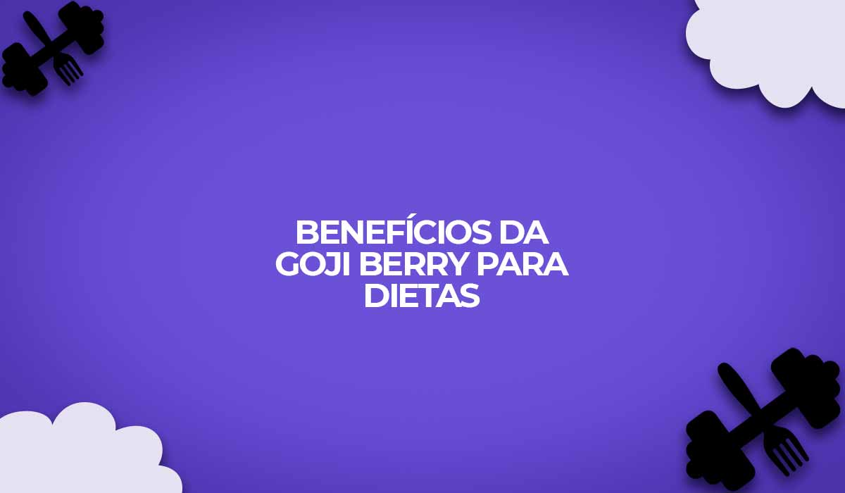 beneficios goji berry para dietas saude