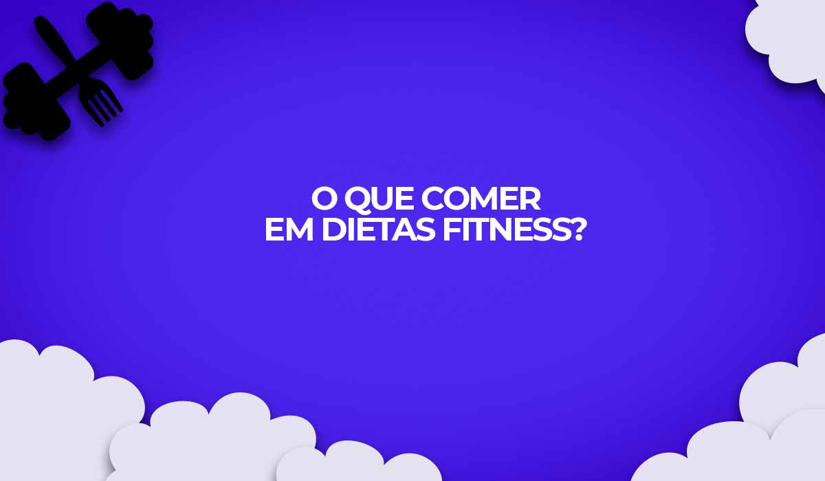 o que comer em dietas fitness