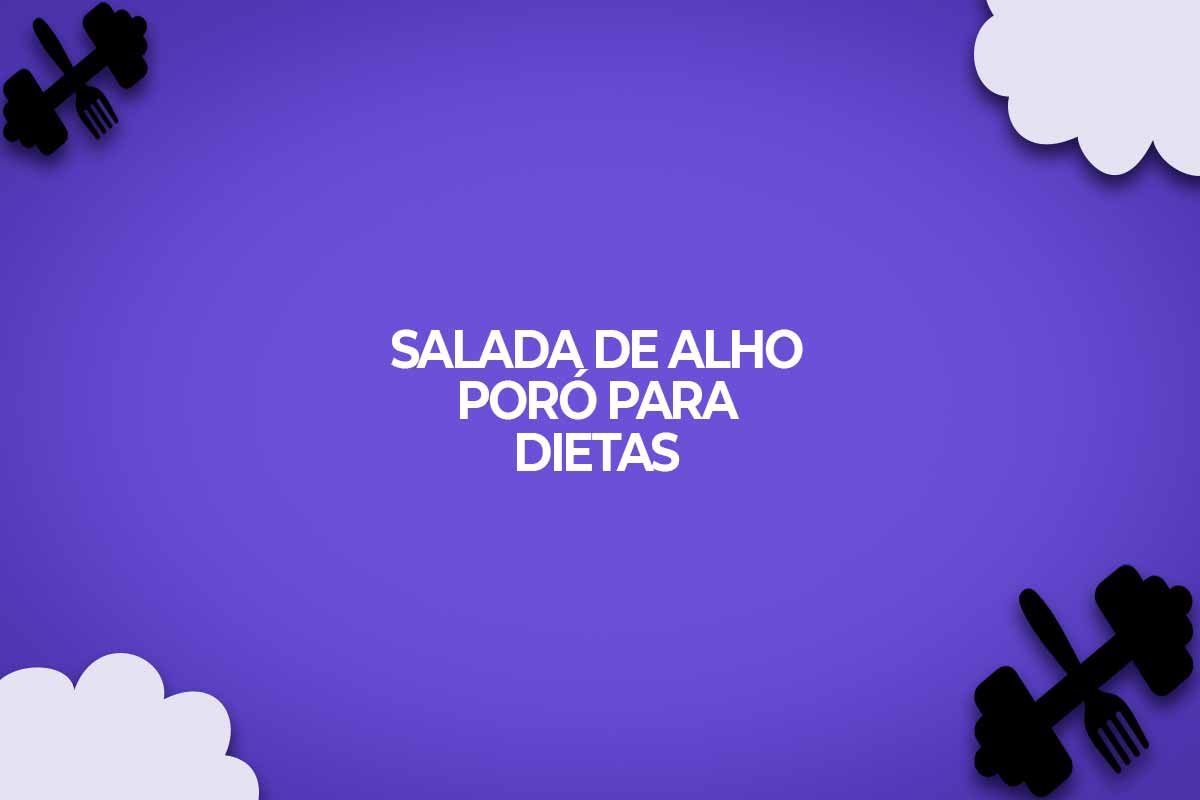 salada de alho poro para dietas fitness