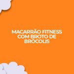 Macarrão fitness com broto de brocolis para dietas de emagrecimento