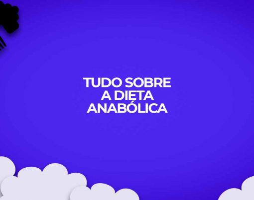 tudo-sobre-a-dieta-anabolica