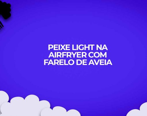 Peixe-light-na-Airfryer-com-farelo-de-aveia-receita-fitness-para-dietas