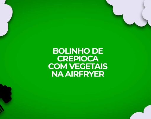 receita-fitness-de-bolinho-de-crepioca-com-vegetais-feita-na-airfryer
