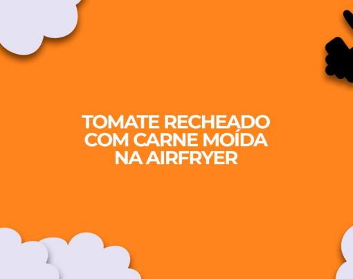 receita-fitness-de-tomate-recheado-com-carne-moida-na-Airfryer