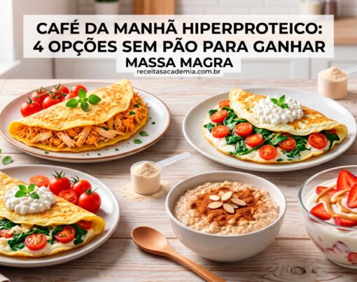 Cafe-da-Manha-Hiperproteico-4-Opcoes-Sem-Pao-para-Massa-Magra