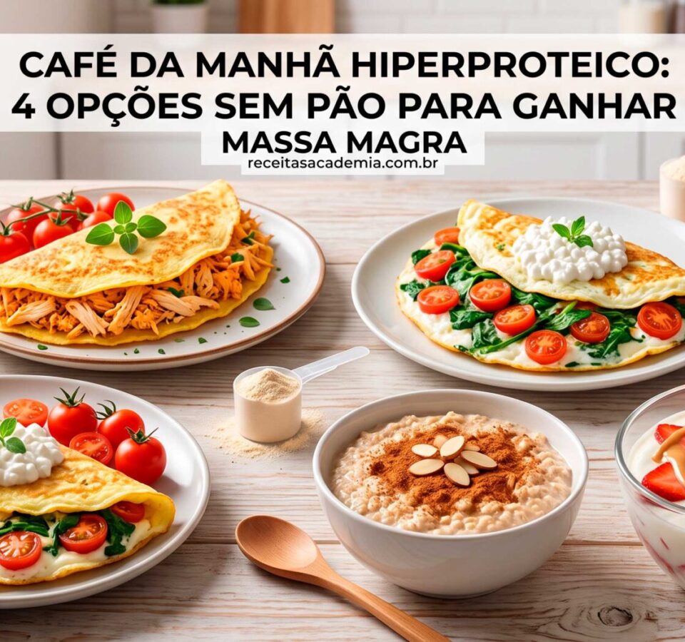 Cafe-da-Manha-Hiperproteico-4-Opcoes-Sem-Pao-para-Massa-Magra