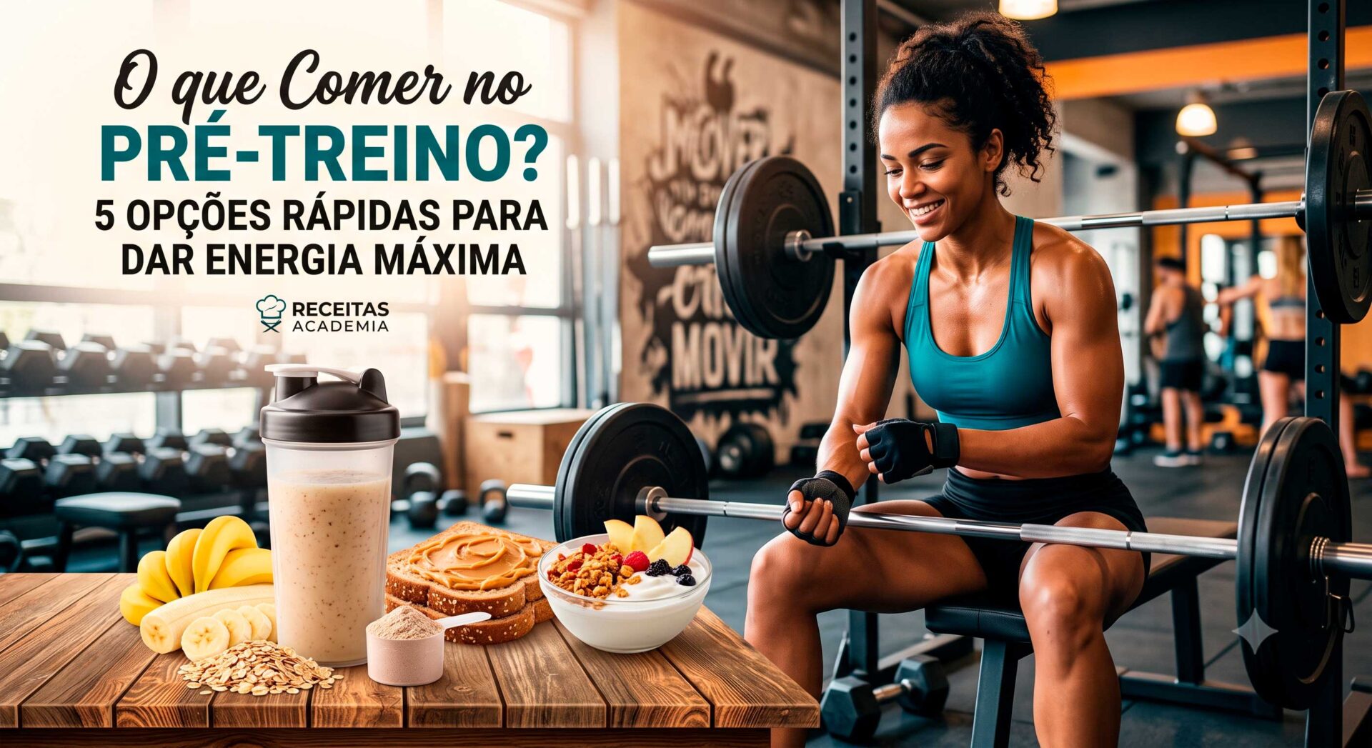 O que Comer no Pré-Treino? 5 Opções Rápidas para Dar Energia Máxima.
