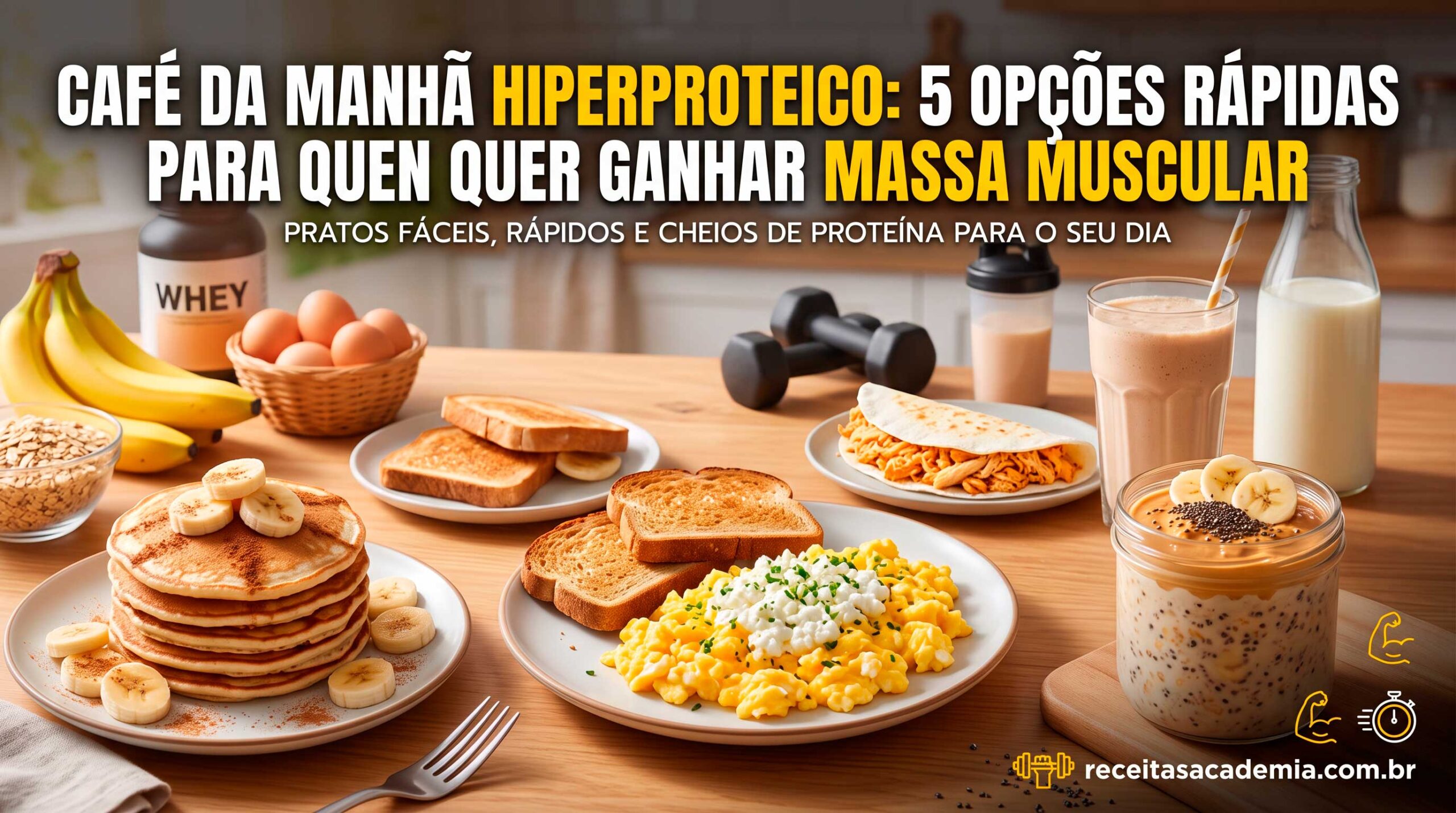 Café da Manhã Hiperproteico: 5 Opções Rápidas para Quem Quer Ganhar Massa Muscular.